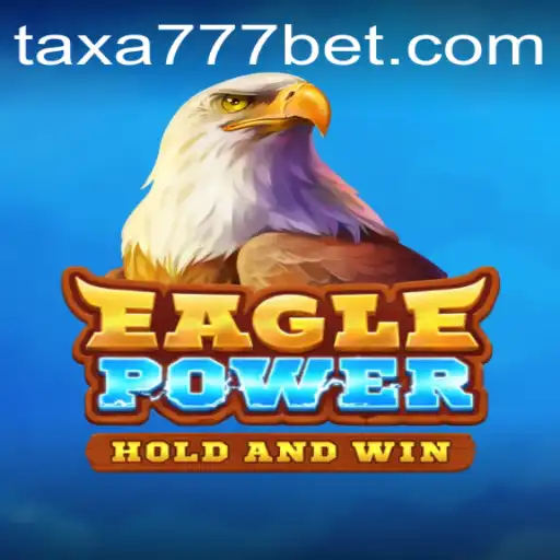 EaglePower: Soar to New Heights with TAXA777.COM